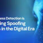 Omnichannel Identity Orchestration: Securing How Liveness Detection is Thwarting Spoofing Attacks in the Digital Era